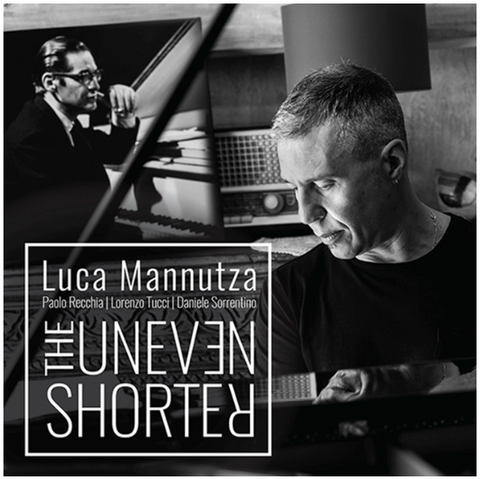 Luca Mannutza - The Uneven Shorter CD