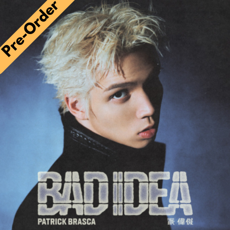 Patrick Brasca / 派偉俊 - BAD IDEA [Pre-Order CD]