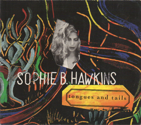 Sophie B. Hawkins - Tongues And Tails CD